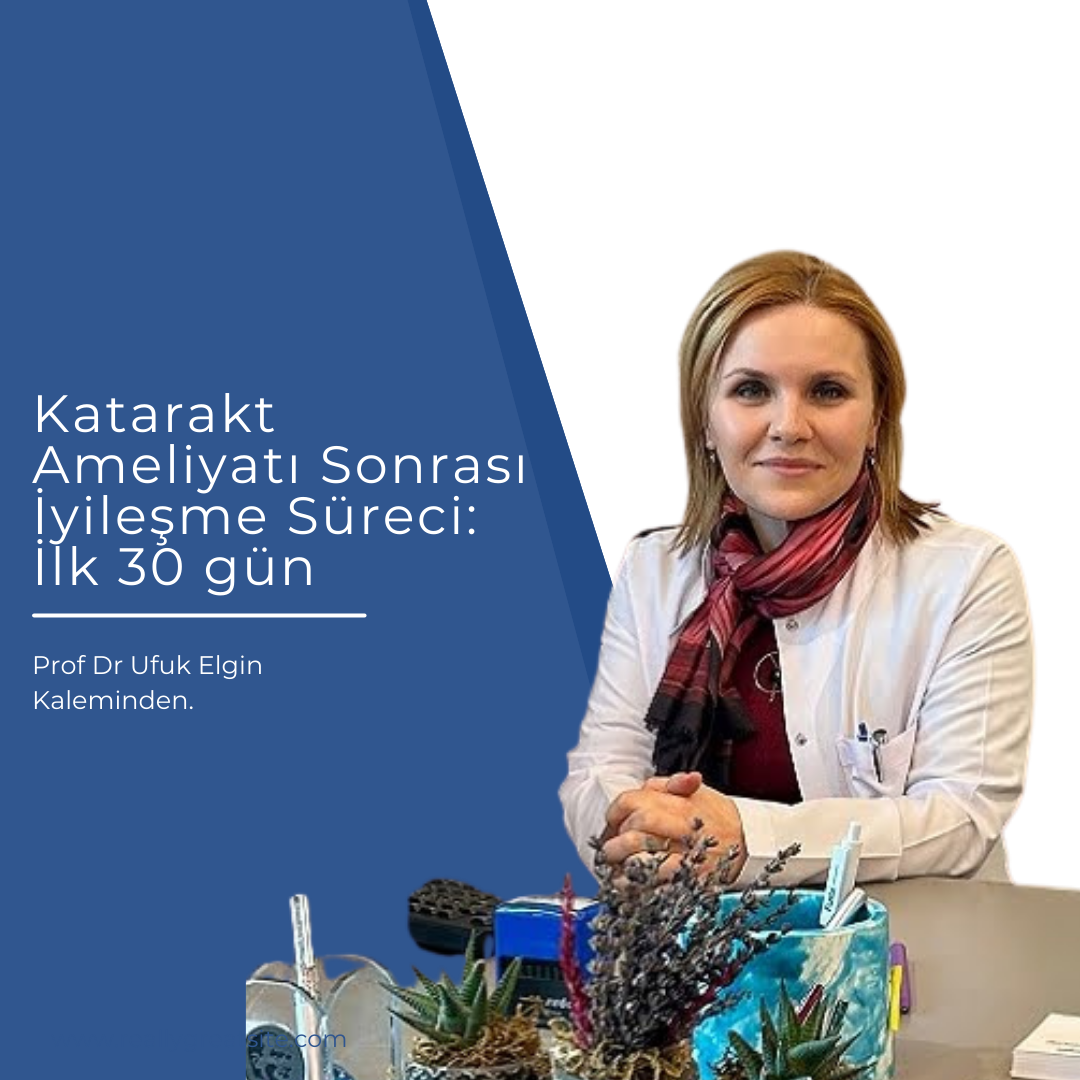 Katarakt Ameliyatı Sonrası İyileşme Süreci: İlk 30 gün