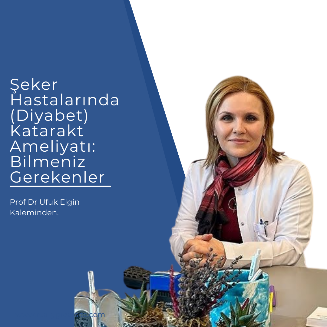 Şeker Hastalarında (Diyabet) Katarakt Ameliyatı: Bilmeniz Gerekenler